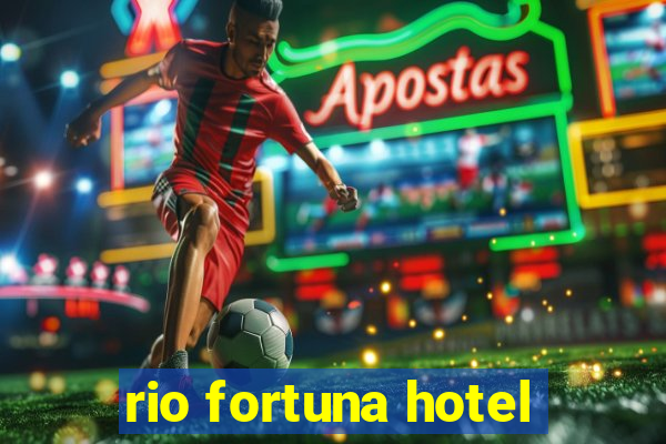 rio fortuna hotel